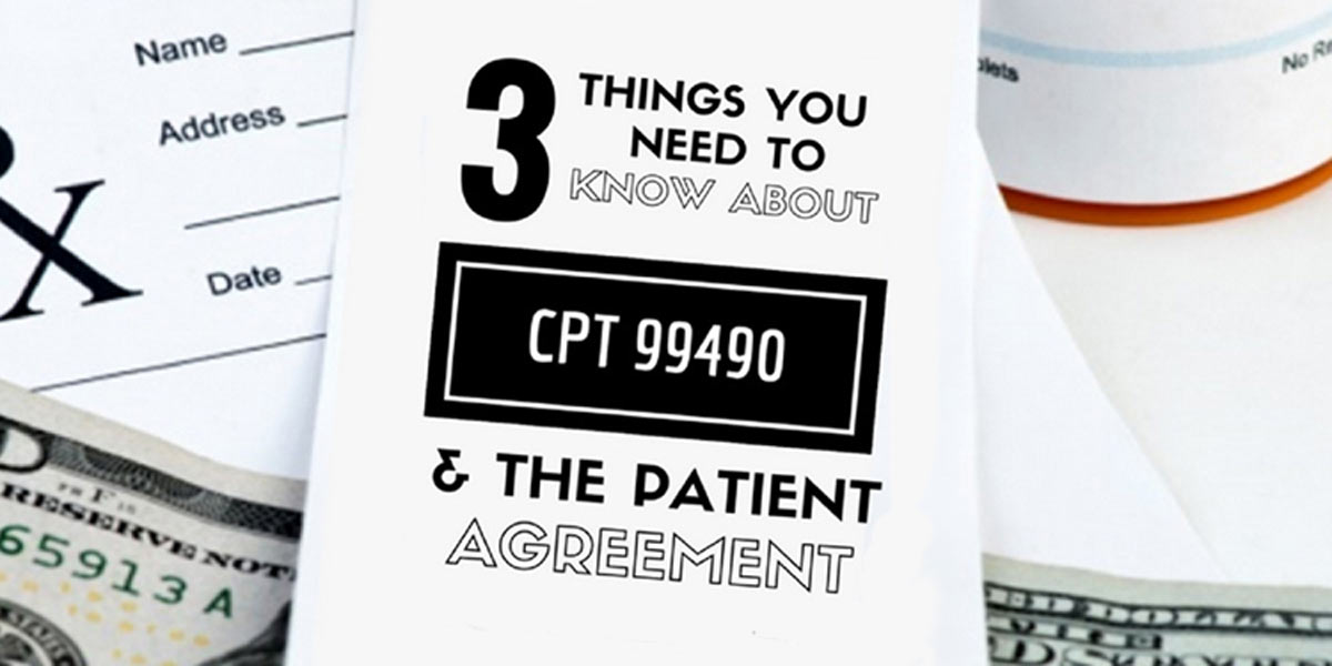 3 Things to Know About 99490 and the CCM Patient Agreement