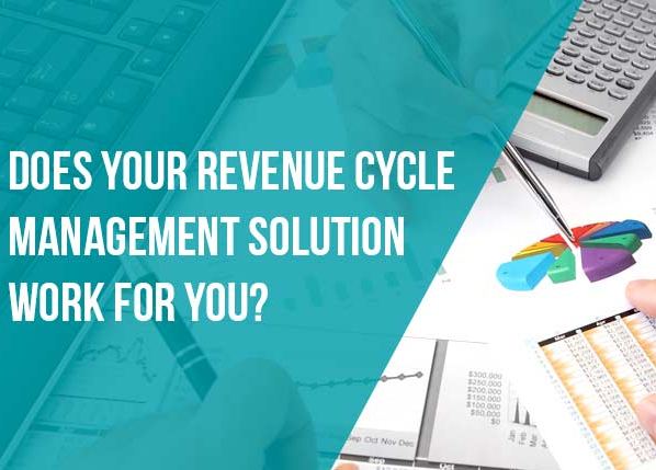 Does Your Revenue Cycle Management Solution Work?