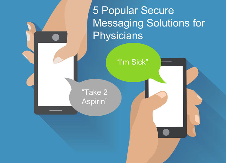 5 Popular Secure Messaging Solutions For Physicians