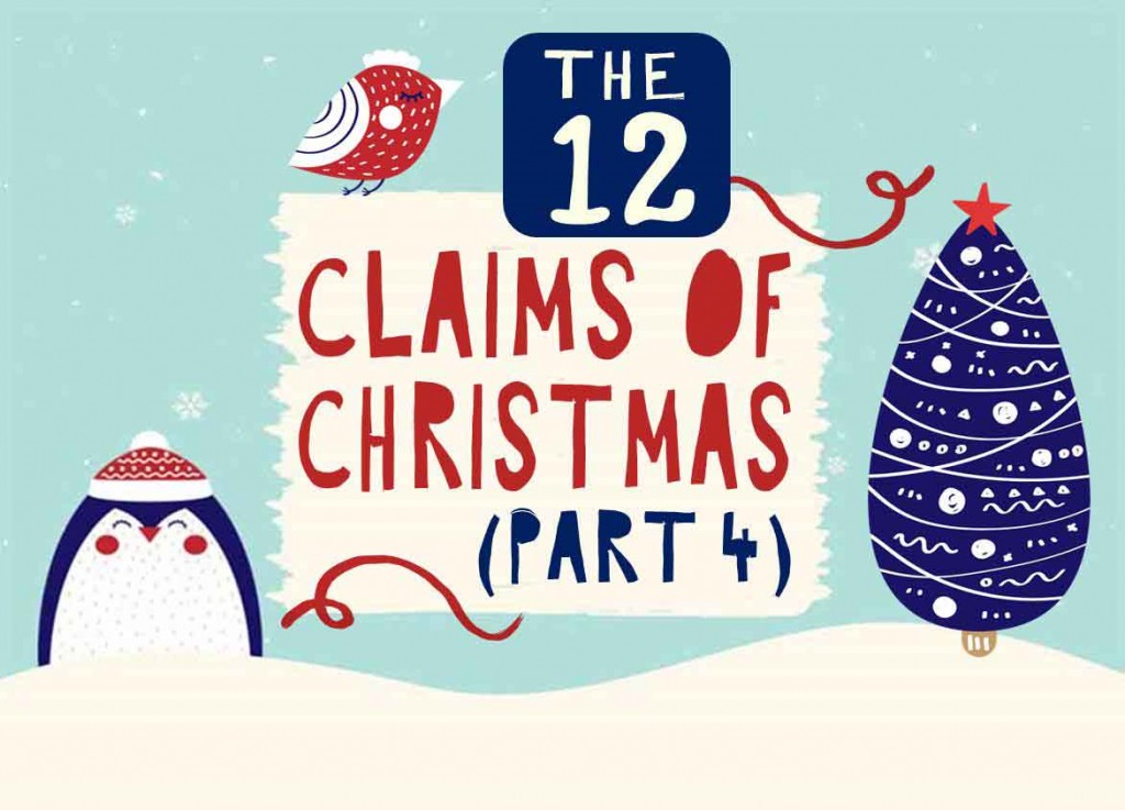 The 12 Claims of Christmas (part 4)